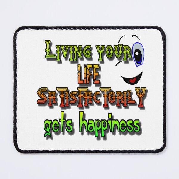 Item preview, Living your life satisfactorily gets happiness designed and sold by atomsama.