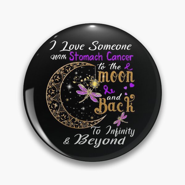 Item preview, I Love Someone With Stomach Cancer To The Moon And Back designed and sold by Adropine.