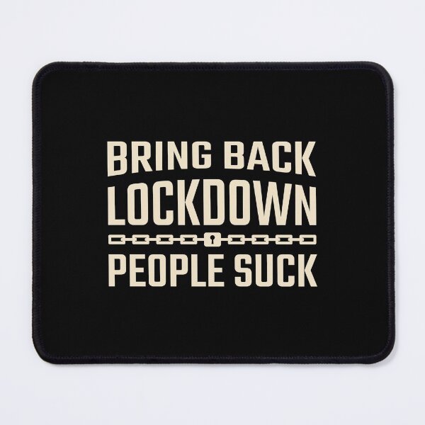 Item preview, Bring back lockdown, people suck designed and sold by projectpima.