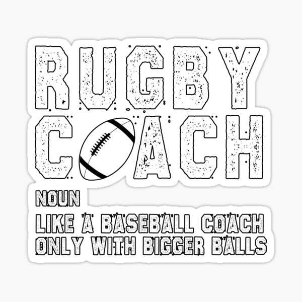 funny rugby gift rugby coach bigger balls sarcastic offended
