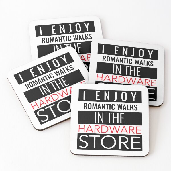 Item preview, I ENJOY ROMANTIC WALKS IN THE HARDWARE STORE T-SHIRT/STICKER designed and sold by BestCoolStuff.