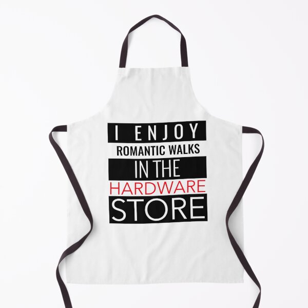 Item preview, I ENJOY ROMANTIC WALKS IN THE HARDWARE STORE T-SHIRT/STICKER designed and sold by BestCoolStuff.