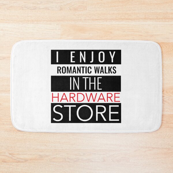 Item preview, I ENJOY ROMANTIC WALKS IN THE HARDWARE STORE T-SHIRT/STICKER designed and sold by BestCoolStuff.
