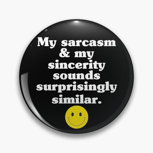 Item preview, My Sarcasm And My Sincerity Sounds Surprisingly Similar - Sarcastic Quotes designed and sold by ItsRyn.