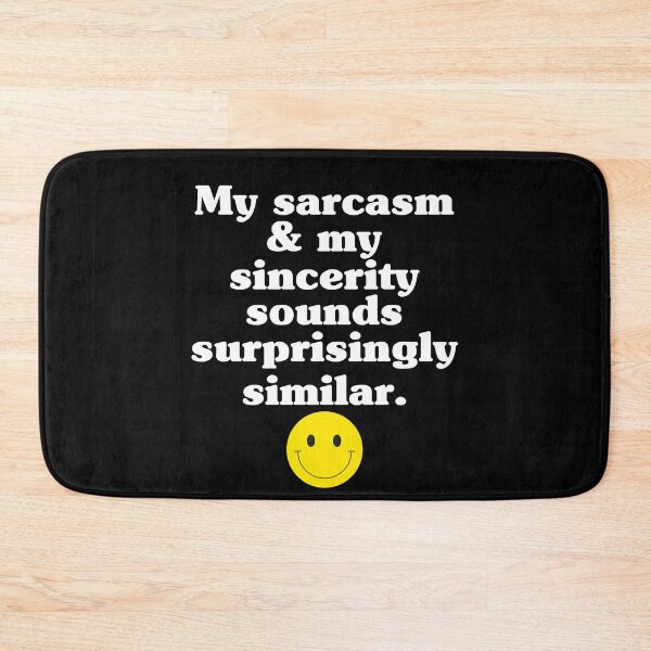 Item preview, My Sarcasm And My Sincerity Sounds Surprisingly Similar - Sarcastic Quotes designed and sold by ItsRyn.