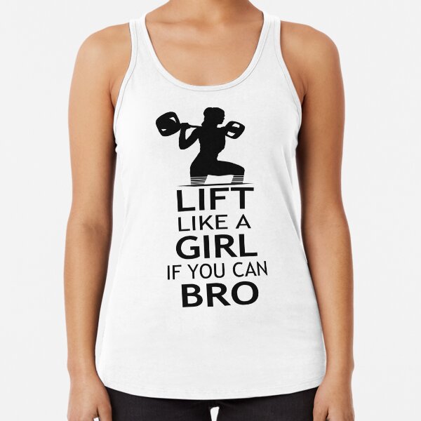 Lift Like A Girl If You Can Bro T Shirt Fitness Gym Women Lift Like A Girl If You Can Bro T Shirt Fitness Gym Women