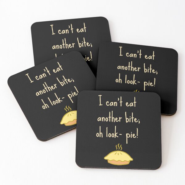 Item preview, Copy of I Can't Eat Another Bite Oh Look Pie designed and sold by BlakefourDesign.