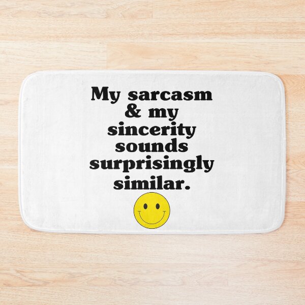 Item preview, My Sarcasm And My Sincerity Sounds Surprisingly Similar - Sarcastic Quotes designed and sold by ItsRyn.