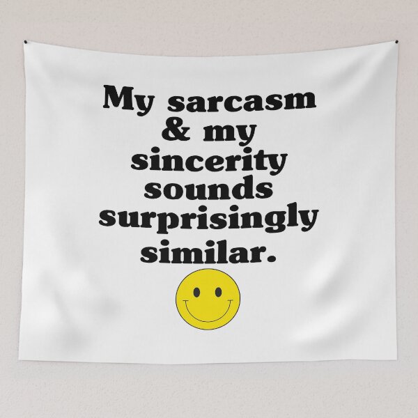 Item preview, My Sarcasm And My Sincerity Sounds Surprisingly Similar - Sarcastic Quotes designed and sold by ItsRyn.