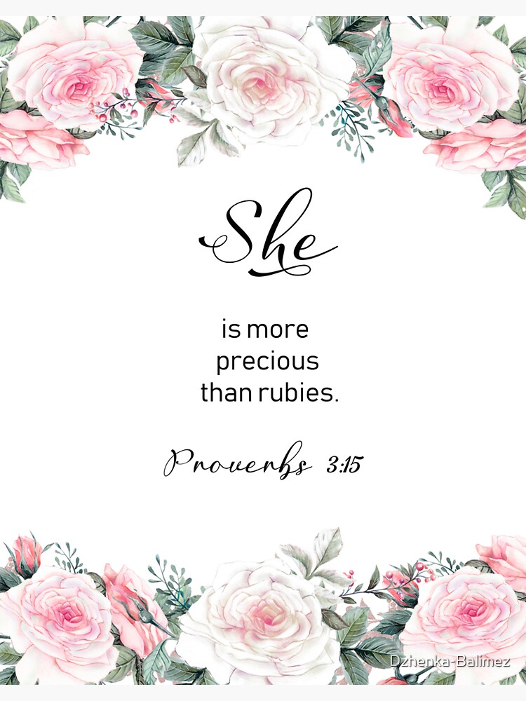 "She Is More Precious Than Rubies, Proverbs 325, Floral Bible Verse