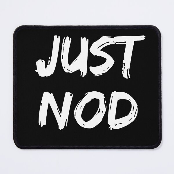 Item preview, Just Nod, Funny T-Shirt Design, Essential T-Shirt designed and sold by JoesCornerStore.