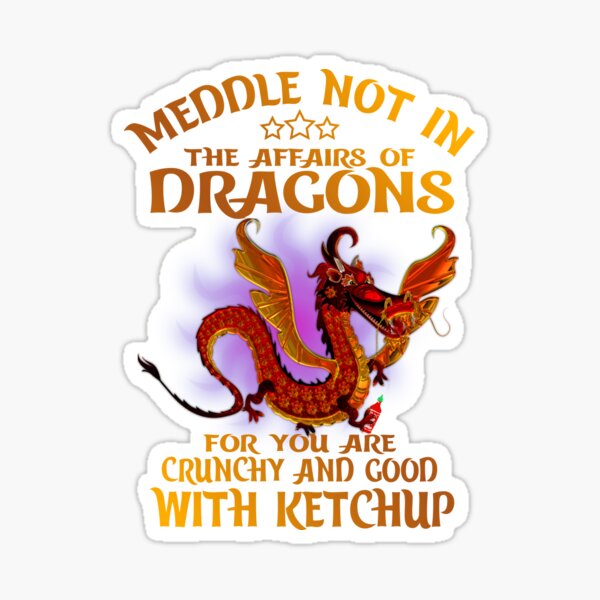 do-not-meddle-in-the-affairs-of-dragons-png-file-digital-download