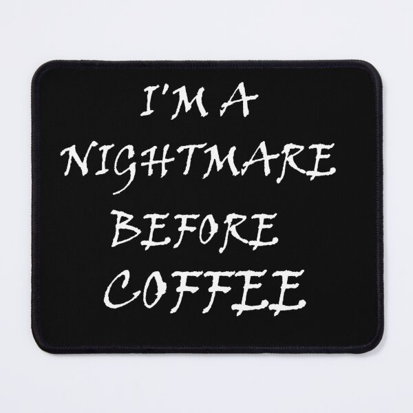 Item preview, I'm a Nightmare Before Coffee, Coffee Shirt, Funny Coffee Shirt, Happy New Year Shirt, Merry Christmas Shirt designed and sold by MORADRIF.
