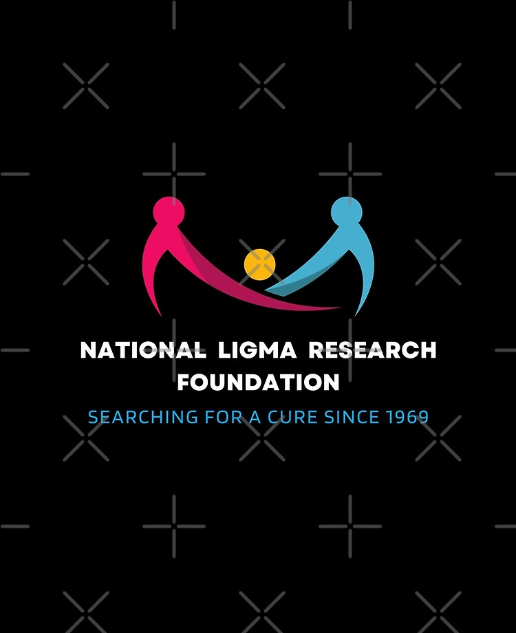 National Ligma Balls Research Foundation Meme - Funny Poster for Sale by  Unique-Bundle