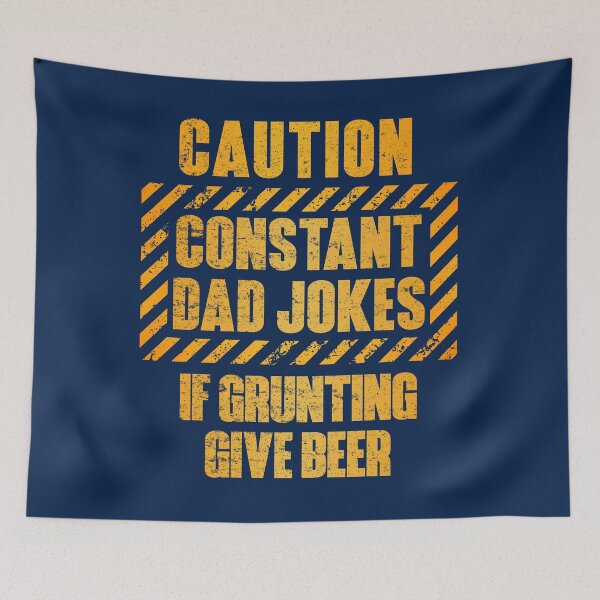 Item preview, Caution Constant Dad Jokes If Grunting Give Beer designed and sold by HappySchnapper.