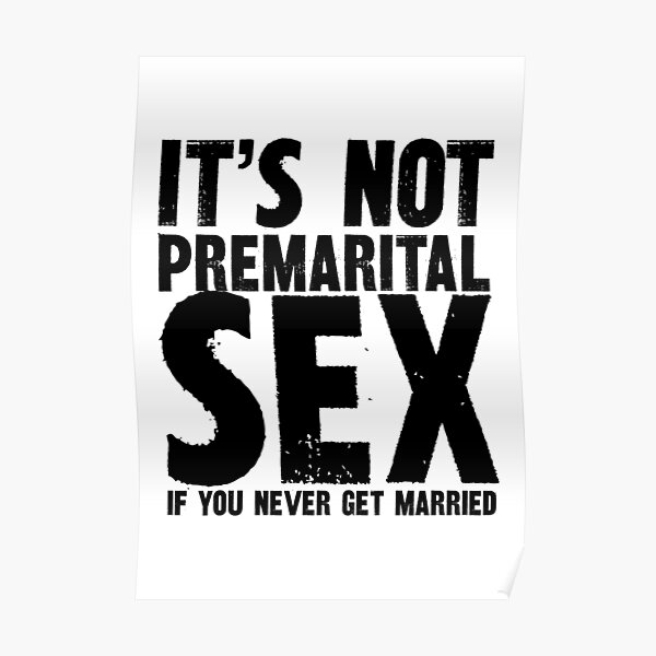 Premarital Sex Posters for Sale Redbubble