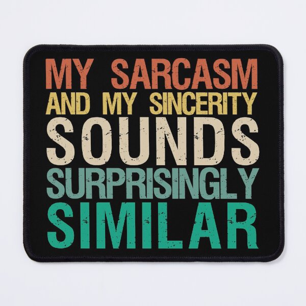 Item preview, My Sarcasm And My Sincerity Sounds Surprisingly Similar - Vintage Sarcastic Quotes designed and sold by ItsRyn.