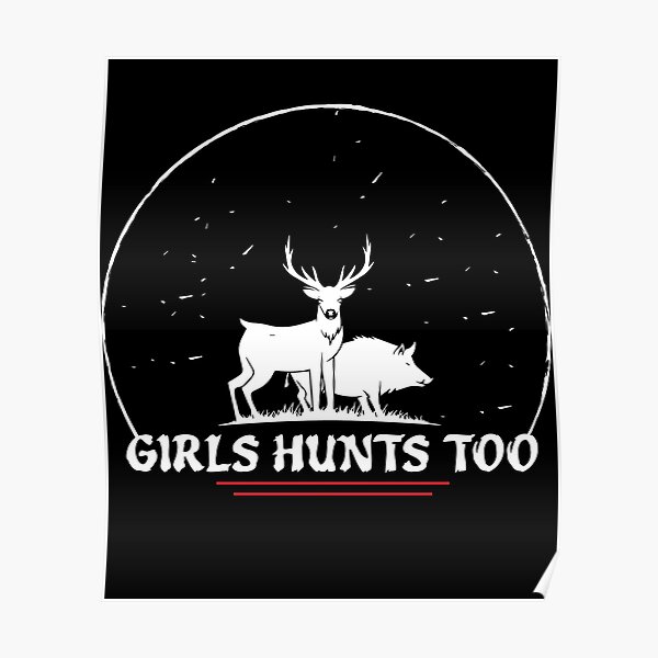 Girls Hunts Too This Girl Can Hunt Funny Hunting This Girl Can Hunt Fitted Poster For Sale