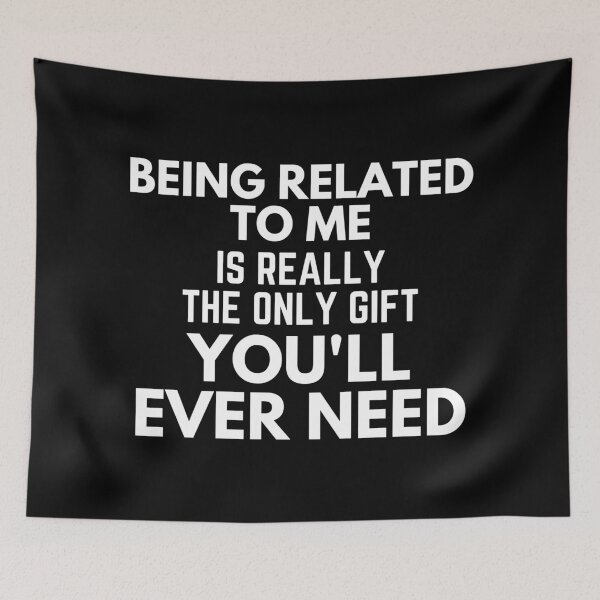 Item preview, Being Related To Me Is Really The Only Gift You'll Ever Need Christmas Present Holidays White designed and sold by EllConApparel.