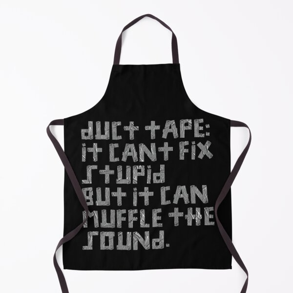 Item preview, Duct Tape it Can't Fix Stupid But It Can Muffle The Sound designed and sold by johnta17.