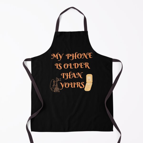 Item preview, My Phone Is Older Than Yours designed and sold by SameGirlNwTrcks.