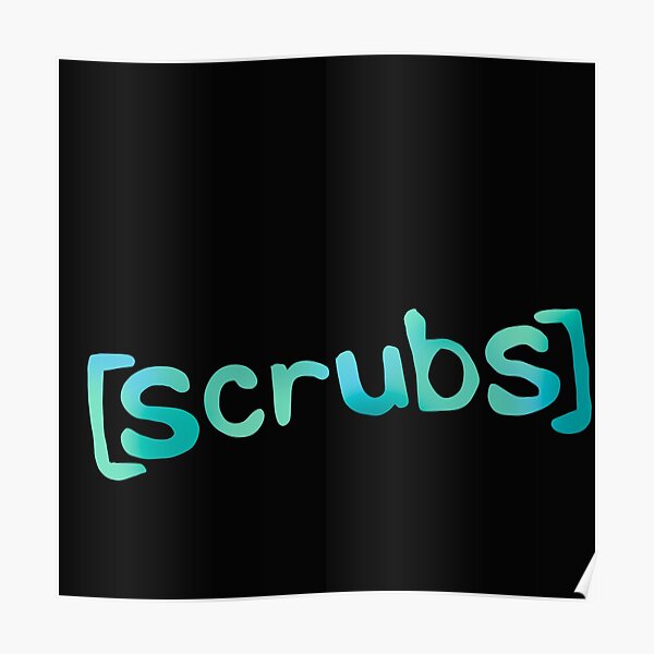 "Scrubs Tv Show Logo" Poster for Sale by ellenugget Redbubble