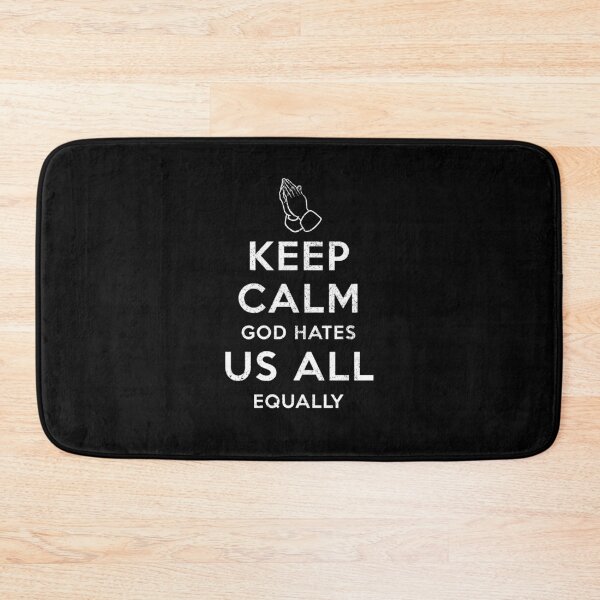 Item preview, Keep Calm God Hates Us All [Worn Design] designed and sold by politicalamity.