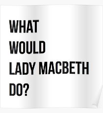 What would Lady Macbeth do? Poster