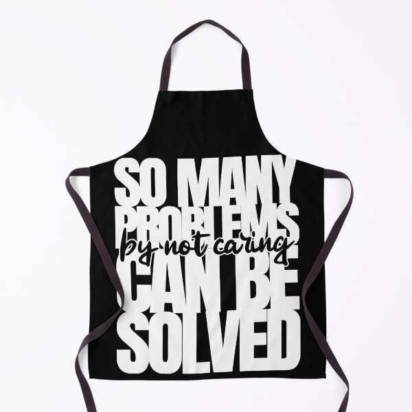 Item preview, So Many Problems Can Be Solved By Not Caring (WHITE) designed and sold by CRHPOD20.