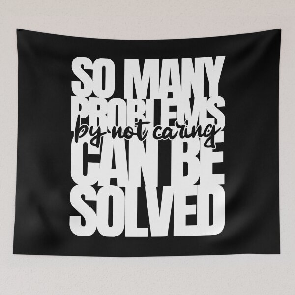 Item preview, So Many Problems Can Be Solved By Not Caring (WHITE) designed and sold by CRHPOD20.