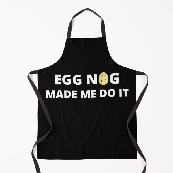 Item preview, Egg Nog Made Me Do It Funny Christmas designed and sold by elvisg03.