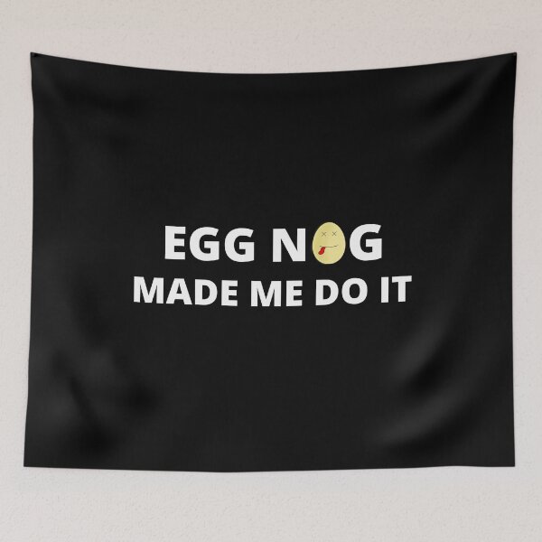 Item preview, Egg Nog Made Me Do It Funny Christmas  designed and sold by elvisg03.