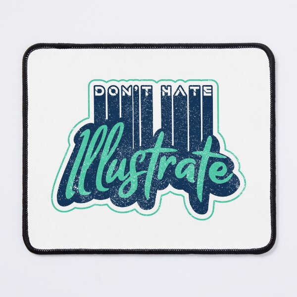 Item preview, Don't Hate Illustrate designed and sold by Creatively Torn.