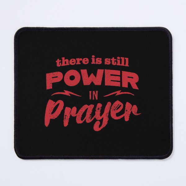 Item preview, There Is Still Power In Prayer - Red designed and sold by Creatively Torn.