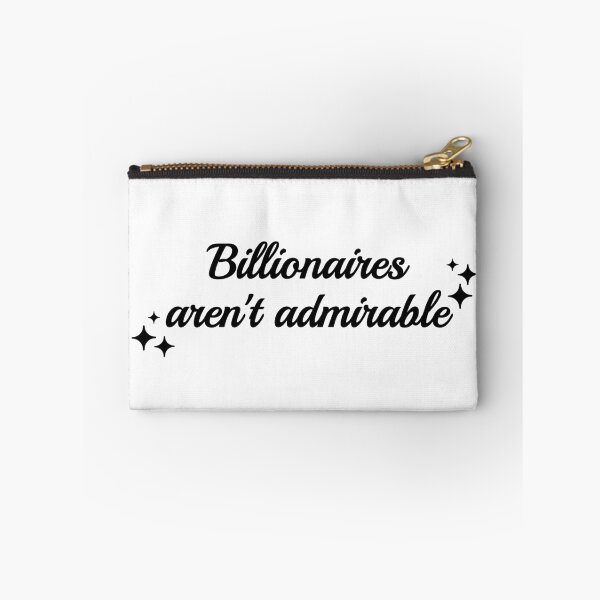 Item preview, Billionaires Aren't Admirable - Anti Billionaire designed and sold by Picket Club.