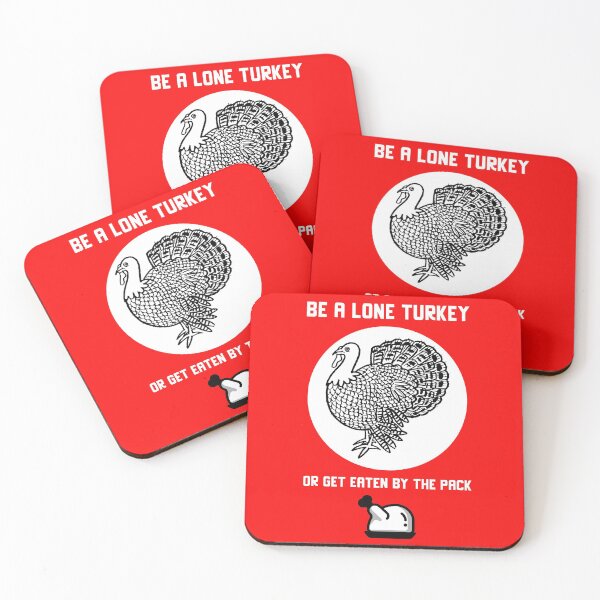 Item preview, Be A Lone Turkey Or Get Eaten By The Pack designed and sold by MottoDigging.