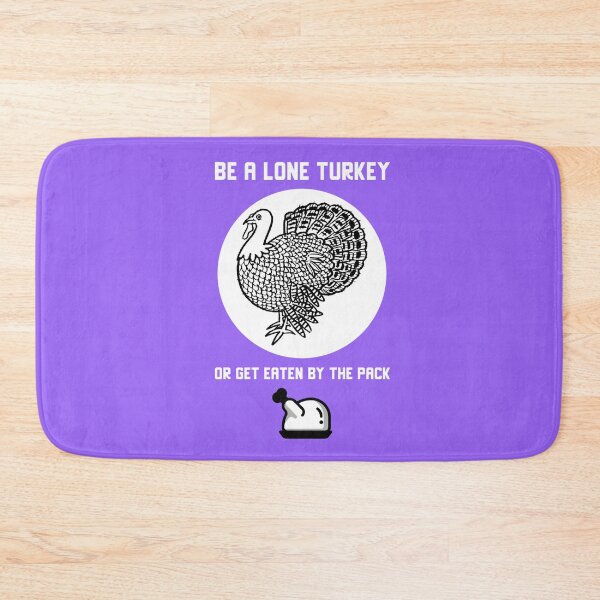 Item preview, Be A Lone Turkey Or Get Eaten By The Pack designed and sold by MottoDigging.