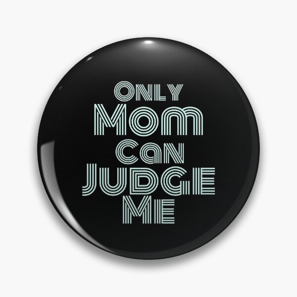 Item preview, Only mom can judge me gift designed and sold by salahnewdesign.