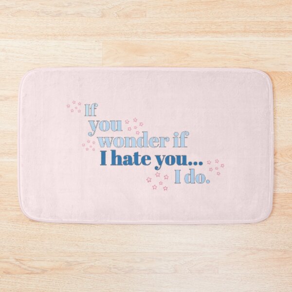 Item preview, If You Wonder If I Hate You designed and sold by brookedykes.