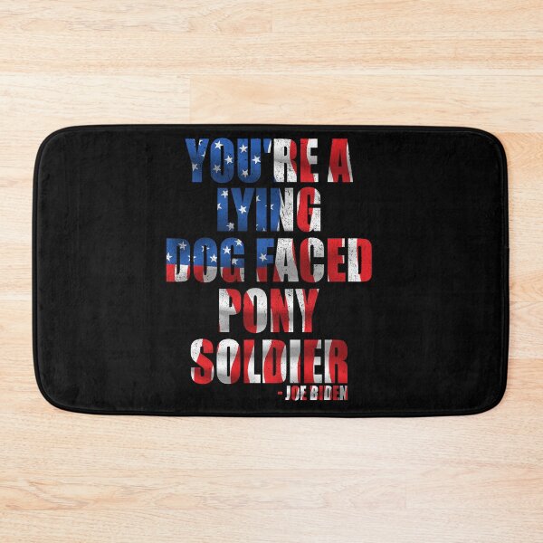 Item preview, Youre a lying, dog faced pony soldier. designed and sold by Sticker Up.