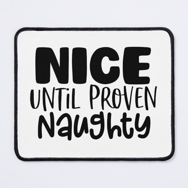 Item preview, Nice until proven Naughty Christmas designed and sold by Dolphin Graphic.