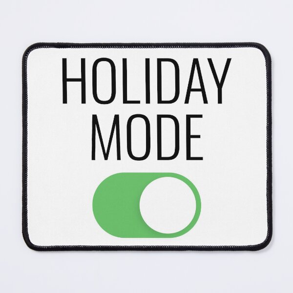 Item preview, Holiday Mode On Funny designed and sold by BunnyPrinceDegn.