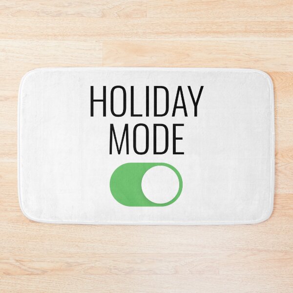 Item preview, Holiday Mode On Funny designed and sold by BunnyPrinceDegn.