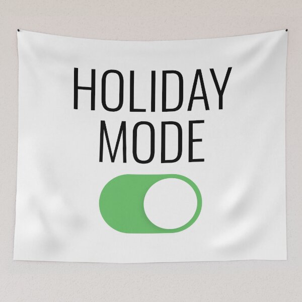 Item preview, Holiday Mode On Funny designed and sold by BunnyPrinceDegn.