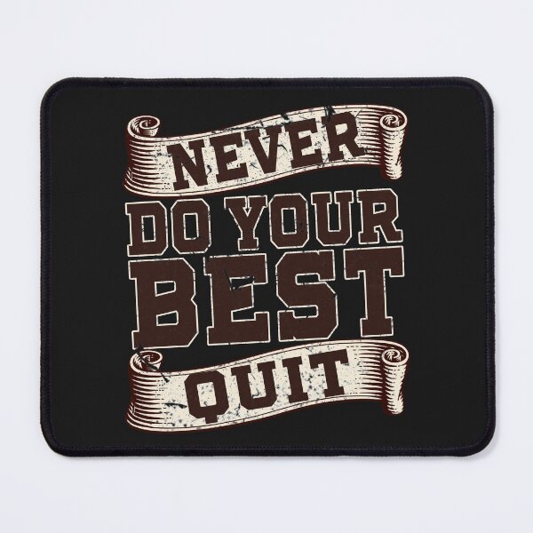 Item preview, never do your best quit designed and sold by capotees.