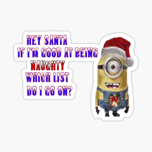 Item preview, Minion Naughty Or Nice designed and sold by WillowsWardrobe.