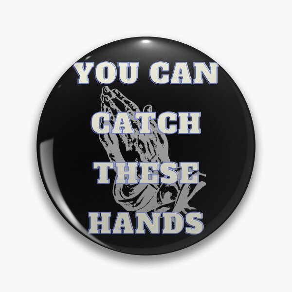 Item preview, You Can Catch These Hands designed and sold by Fabuluss4Life.