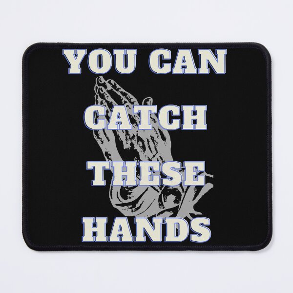 Item preview, You Can Catch These Hands designed and sold by Fabuluss4Life.