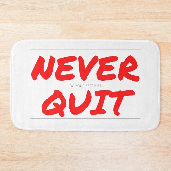 Item preview, never do your best just quit designed and sold by Zion-Weiss.