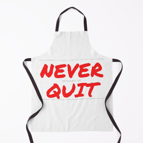 Item preview, never do your best just quit designed and sold by Zion-Weiss.